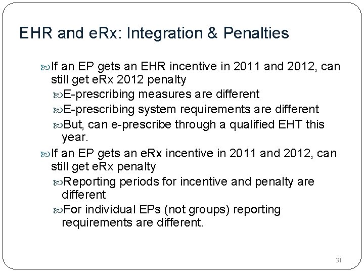 EHR and e. Rx: Integration & Penalties If an EP gets an EHR incentive