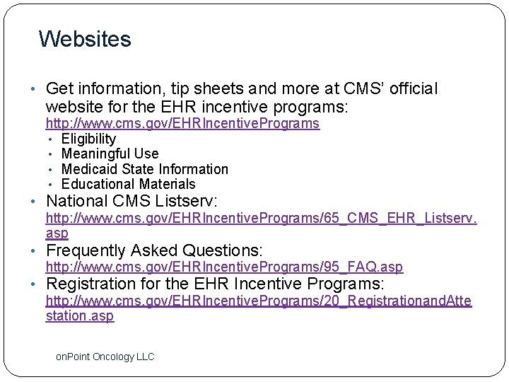 Websites • Get information, tip sheets and more at CMS’ official website for the