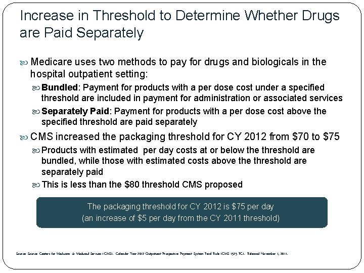 Increase in Threshold to Determine Whether Drugs are Paid Separately Medicare uses two methods