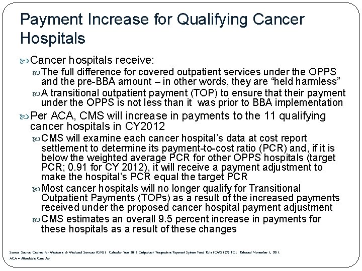 Payment Increase for Qualifying Cancer Hospitals Cancer hospitals receive: The full difference for covered