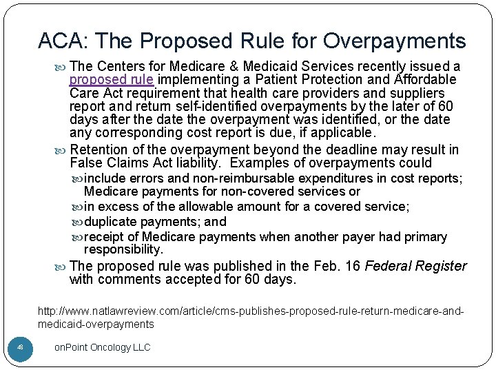 ACA: The Proposed Rule for Overpayments The Centers for Medicare & Medicaid Services recently