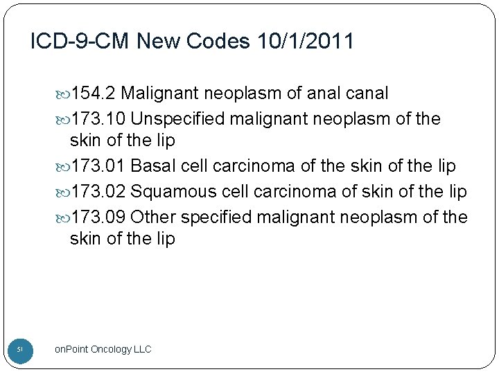 ICD-9 -CM New Codes 10/1/2011 154. 2 Malignant neoplasm of anal canal 173. 10