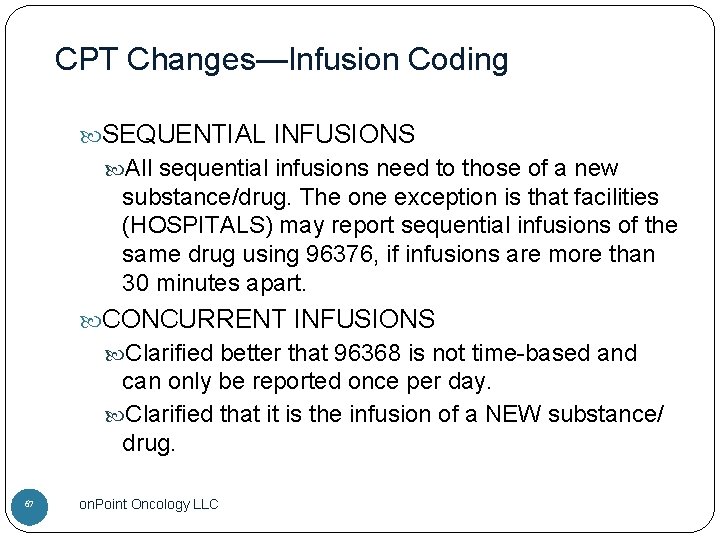 CPT Changes—Infusion Coding SEQUENTIAL INFUSIONS All sequential infusions need to those of a new