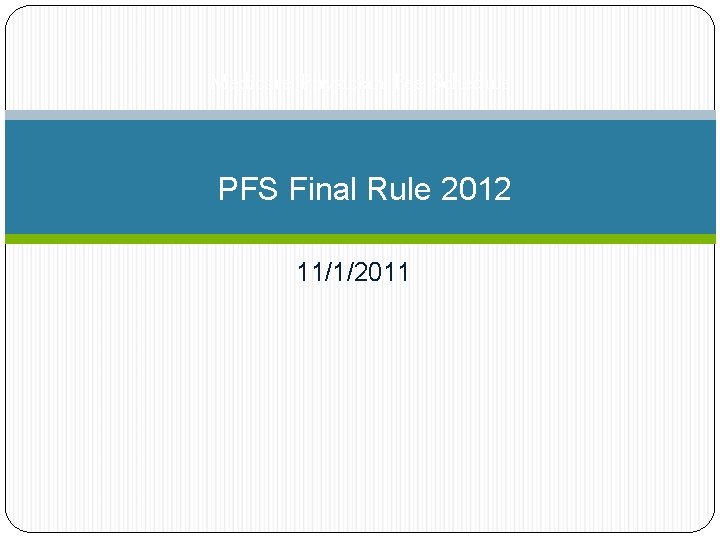 Medicare Physician Fee Schedule PFS Final Rule 2012 11/1/2011 