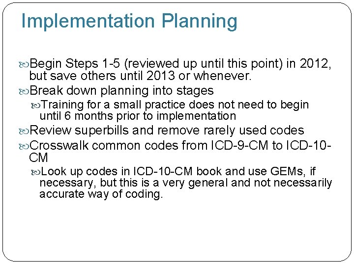 Implementation Planning Begin Steps 1 -5 (reviewed up until this point) in 2012, but