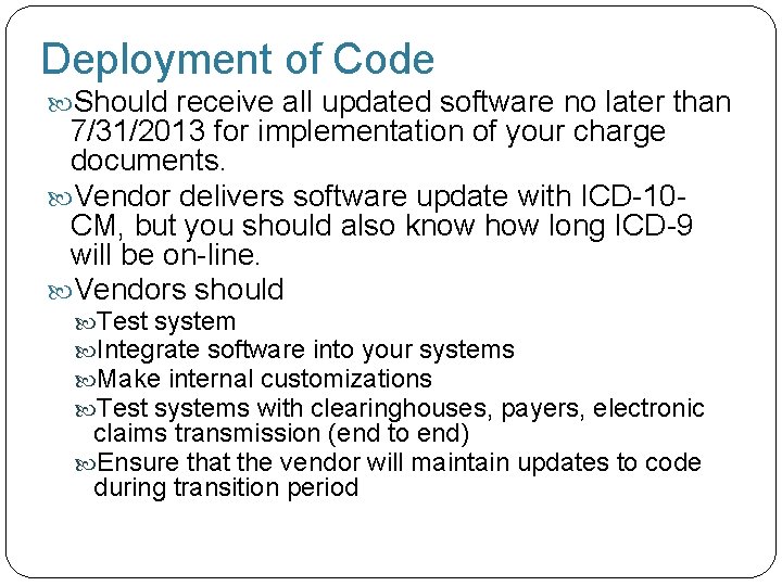 Deployment of Code Should receive all updated software no later than 7/31/2013 for implementation