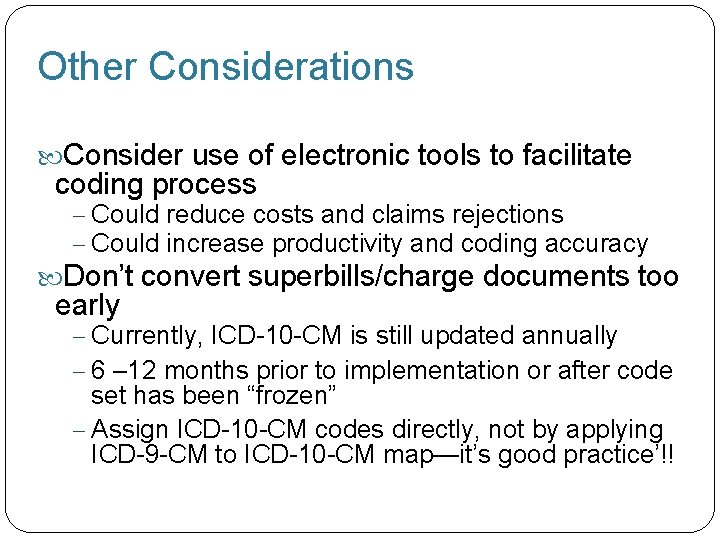 Other Considerations Consider use of electronic tools to facilitate coding process – Could reduce