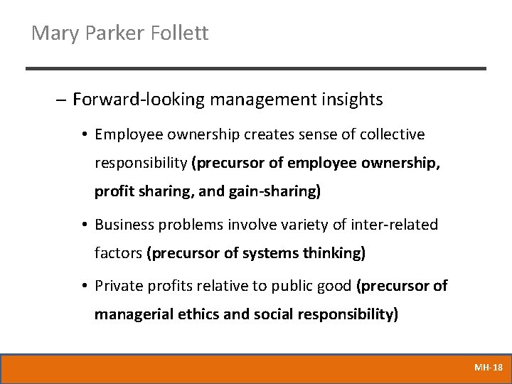 Mary Parker Follett – Forward-looking management insights • Employee ownership creates sense of collective