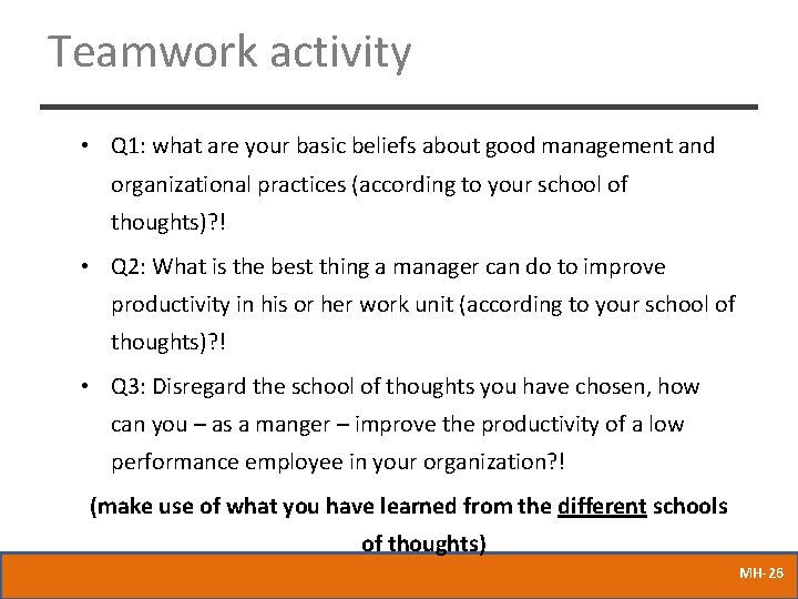 Teamwork activity • Q 1: what are your basic beliefs about good management and