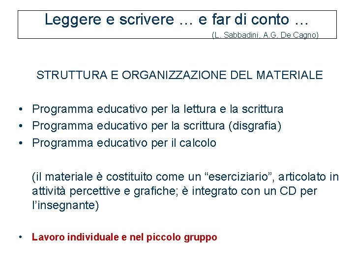 Leggere e scrivere … e far di conto … (L. Sabbadini, A. G. De