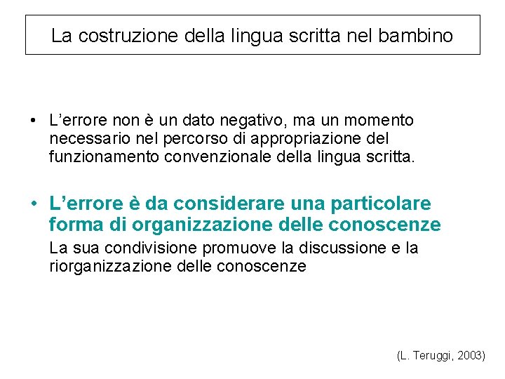 La costruzione della lingua scritta nel bambino • L’errore non è un dato negativo,