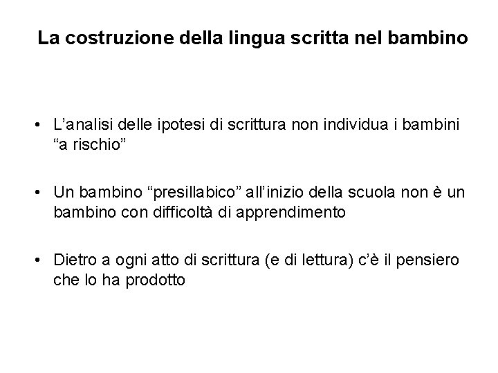 La costruzione della lingua scritta nel bambino • L’analisi delle ipotesi di scrittura non