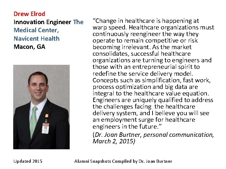 Drew Elrod Innovation Engineer The Medical Center, Navicent Health Macon, GA Updated 2015 “Change