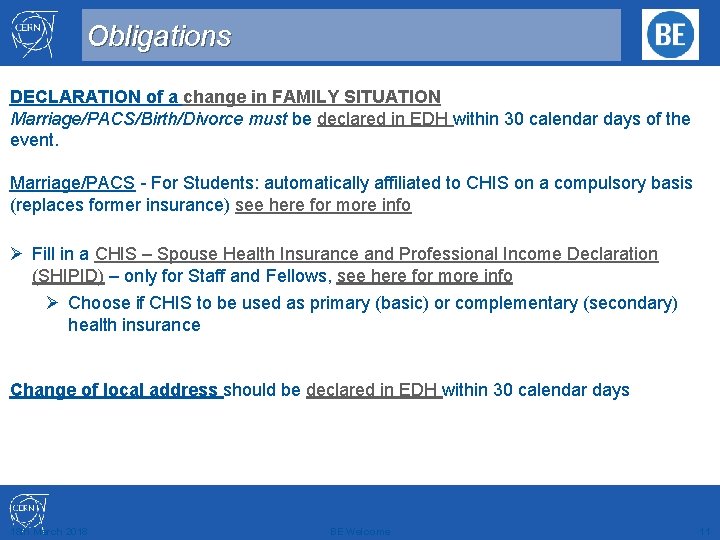 Obligations DECLARATION of a change in FAMILY SITUATION Marriage/PACS/Birth/Divorce must be declared in EDH