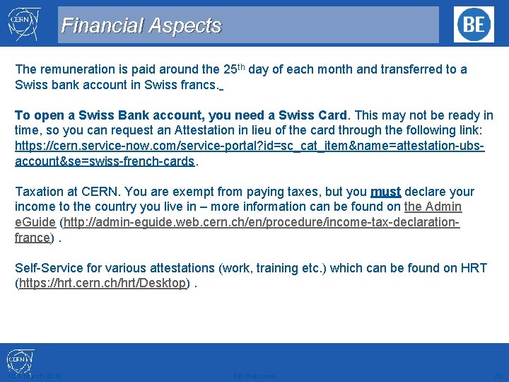 Financial Aspects The remuneration is paid around the 25 th day of each month