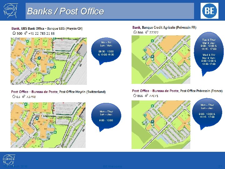 Banks / Post Office Mo – Fr/ Lun - Ven: 08: 30 - 12: