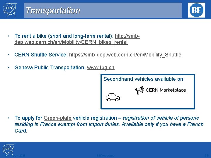 Transportation • To rent a bike (short and long-term rental): http: //smbdep. web. cern.