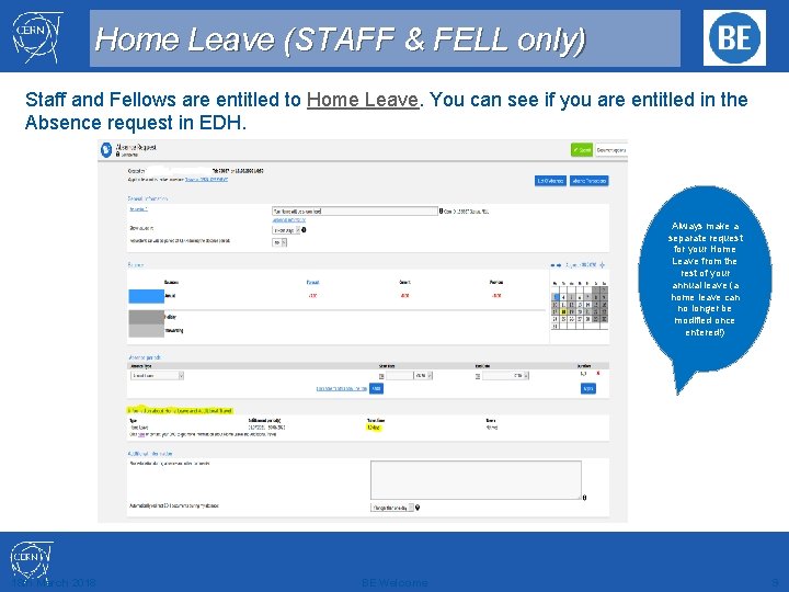 Home Leave (STAFF & FELL only) Staff and Fellows are entitled to Home Leave.