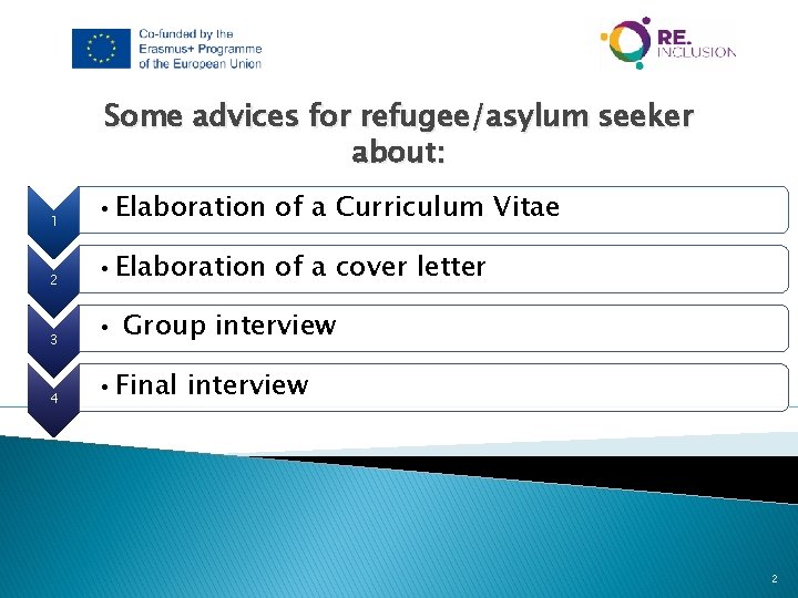 Some advices for refugee/asylum seeker about: 1 • Elaboration of a Curriculum Vitae 2