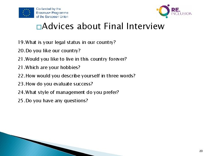 �Advices about Final Interview 19. What is your legal status in our country? 20.