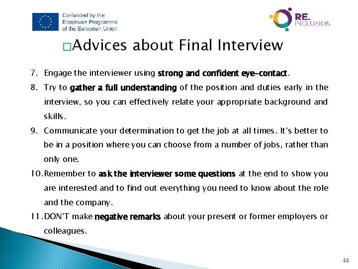 �Advices about Final Interview 7. Engage the interviewer using strong and confident eye-contact. 8.