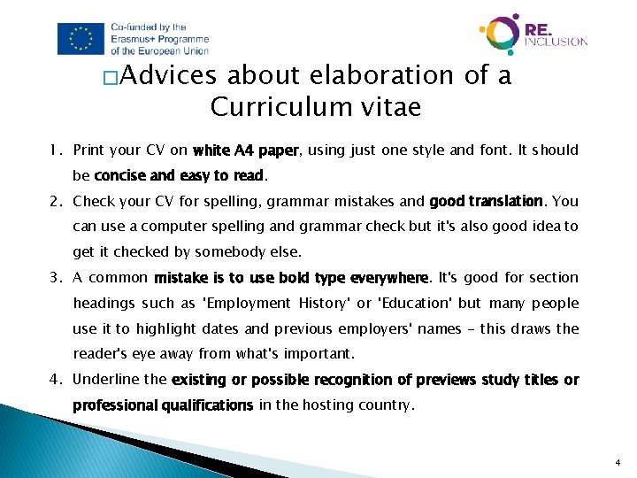 �Advices about elaboration of a Curriculum vitae 1. Print your CV on white A