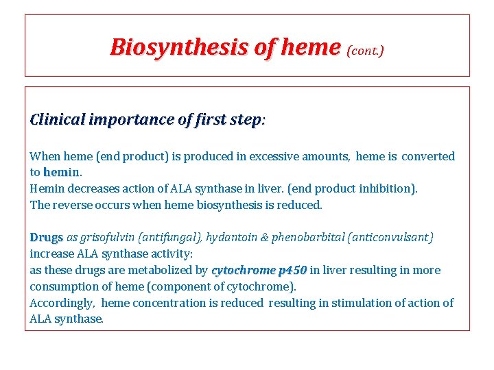 Biosynthesis of heme (cont. ) Clinical importance of first step: When heme (end product)