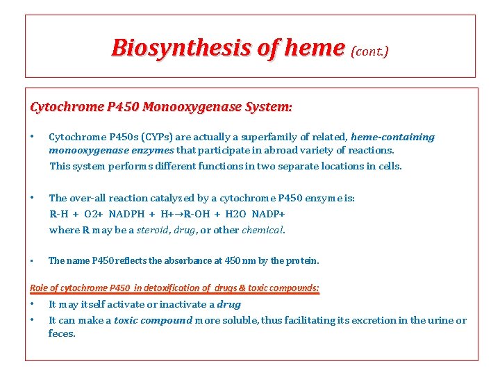 Biosynthesis of heme (cont. ) Cytochrome P 450 Monooxygenase System: • Cytochrome P 450