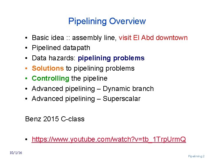 Pipelining Overview • • Basic idea : : assembly line, visit El Abd downtown