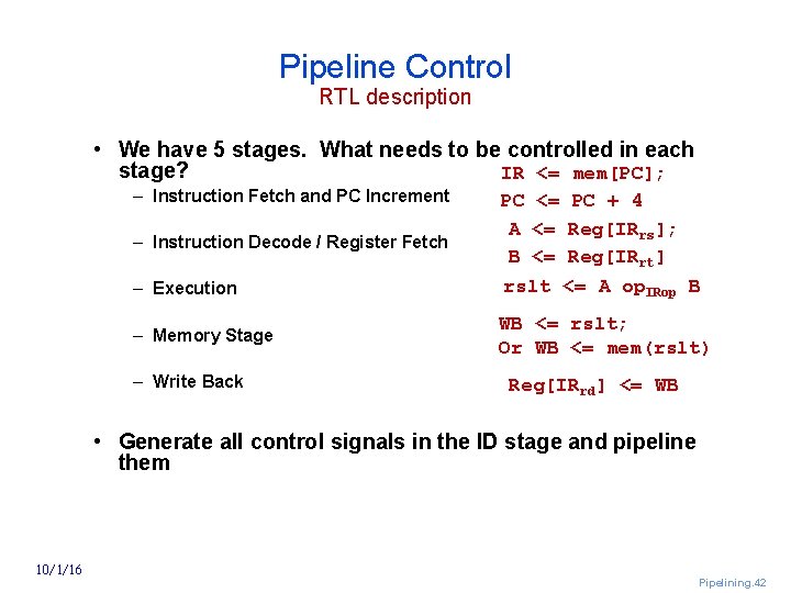 Pipeline Control RTL description • We have 5 stages. What needs to be controlled
