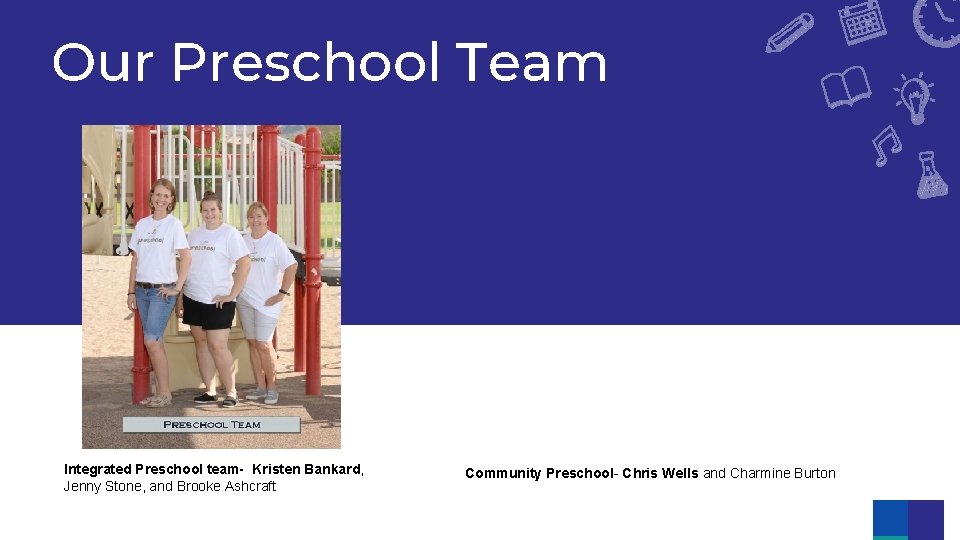 Our Preschool Team Do Integrated Preschool team- Kristen Bankard, Jenny Stone, and Brooke Ashcraft