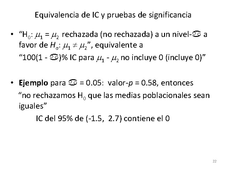 Equivalencia de IC y pruebas de significancia • “H 0: m 1 = m