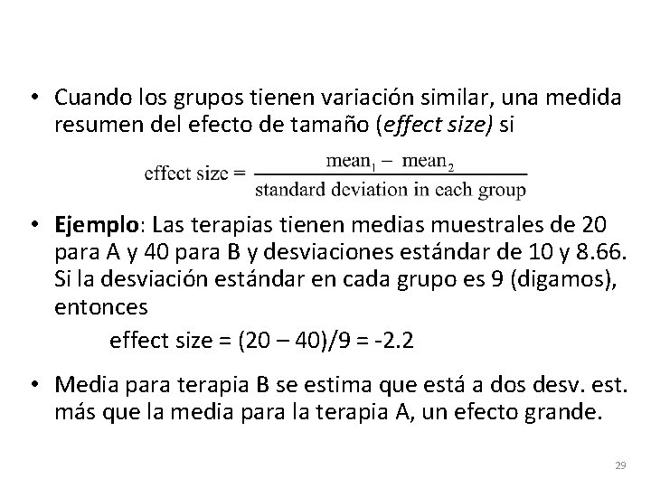  • Cuando los grupos tienen variación similar, una medida resumen del efecto de