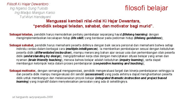 Filisofi Ki Hajar Dewantoro : Ing Ngarso Sung Tulodo Ing Madyo Mangun Karso Tut