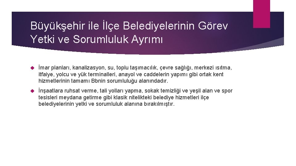 Büyükşehir ile İlçe Belediyelerinin Görev Yetki ve Sorumluluk Ayrımı İmar planları, kanalizasyon, su, toplu