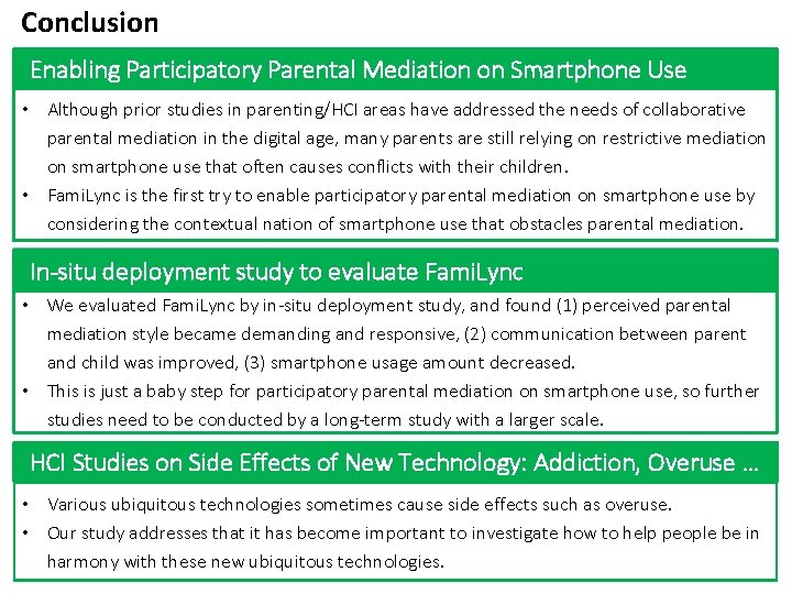 Conclusion Enabling Participatory Parental Mediation on Smartphone Use • Although prior studies in parenting/HCI