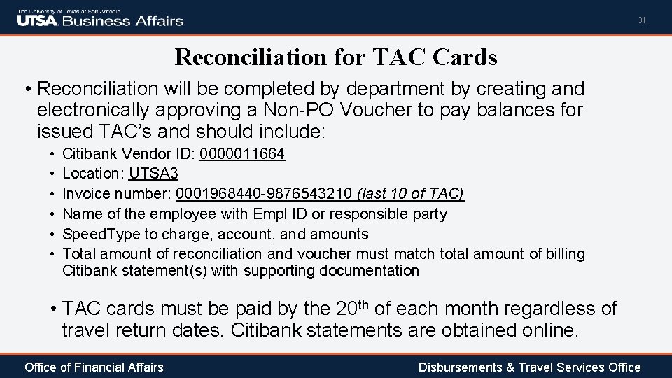31 Reconciliation for TAC Cards • Reconciliation will be completed by department by creating