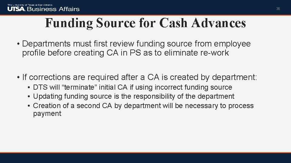 36 Funding Source for Cash Advances • Departments must first review funding source from