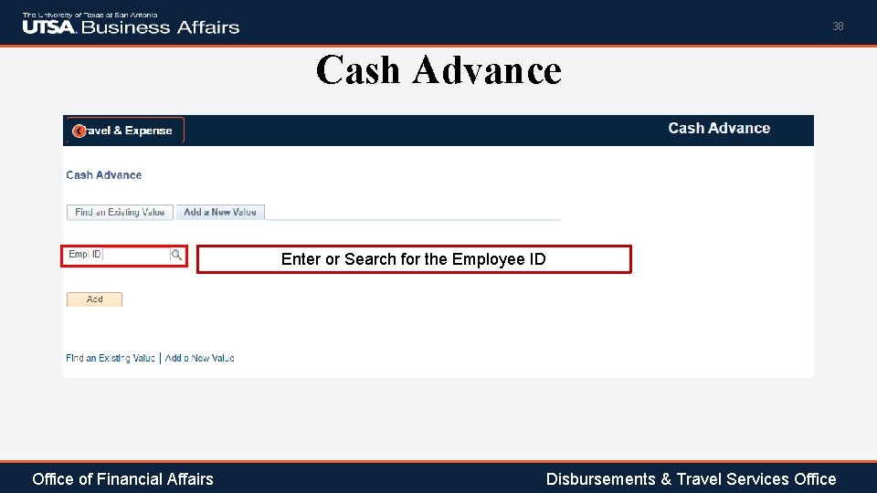 38 Cash Advance Enter or Search for the Employee ID Office of Financial Affairs