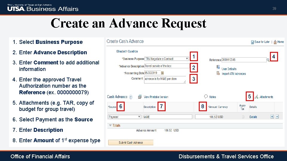 39 Create an Advance Request 1. Select Business Purpose 2. Enter Advance Description 1