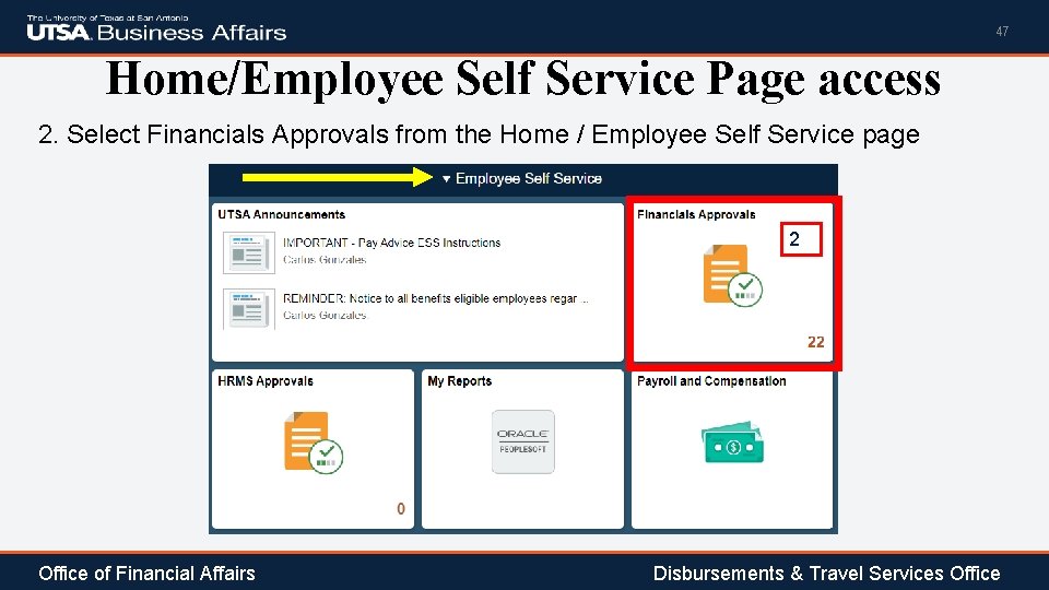 47 Home/Employee Self Service Page access 2. Select Financials Approvals from the Home /
