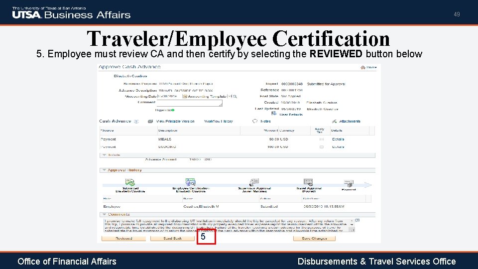 49 Traveler/Employee Certification 5. Employee must review CA and then certify by selecting the