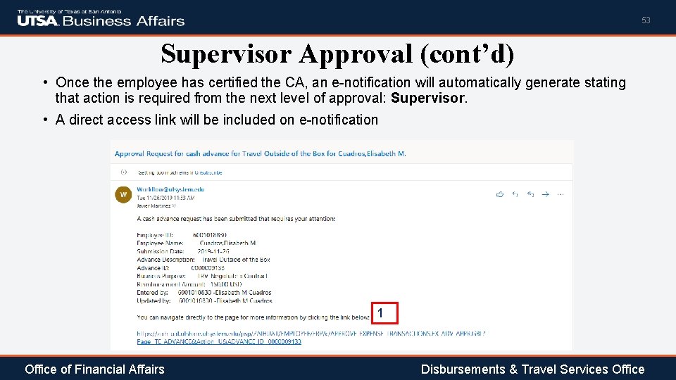 53 Supervisor Approval (cont’d) • Once the employee has certified the CA, an e-notification