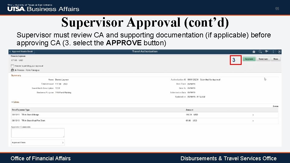 55 Supervisor Approval (cont’d) Supervisor must review CA and supporting documentation (if applicable) before