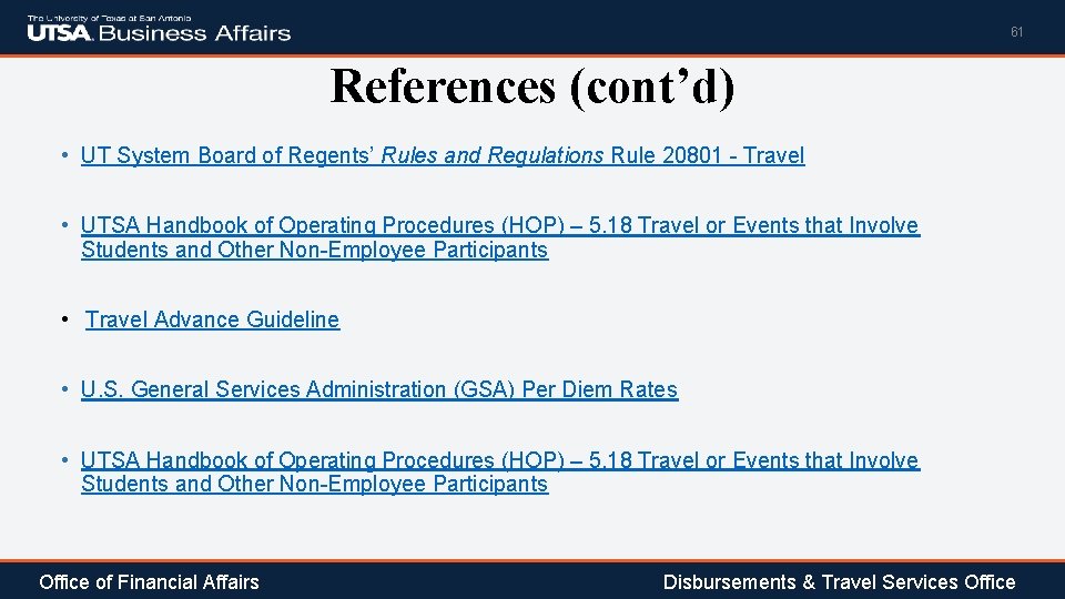 61 References (cont’d) • UT System Board of Regents’ Rules and Regulations Rule 20801