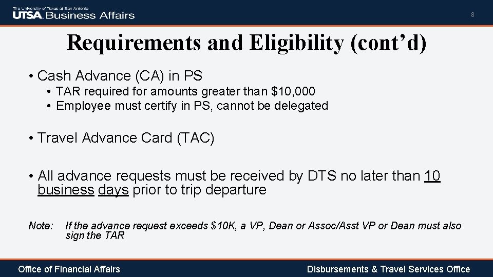 8 Requirements and Eligibility (cont’d) • Cash Advance (CA) in PS • TAR required
