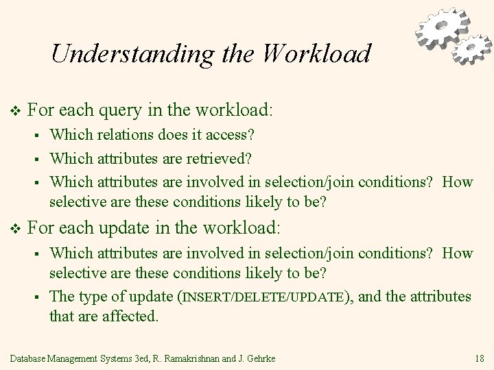 Understanding the Workload v For each query in the workload: § § § v