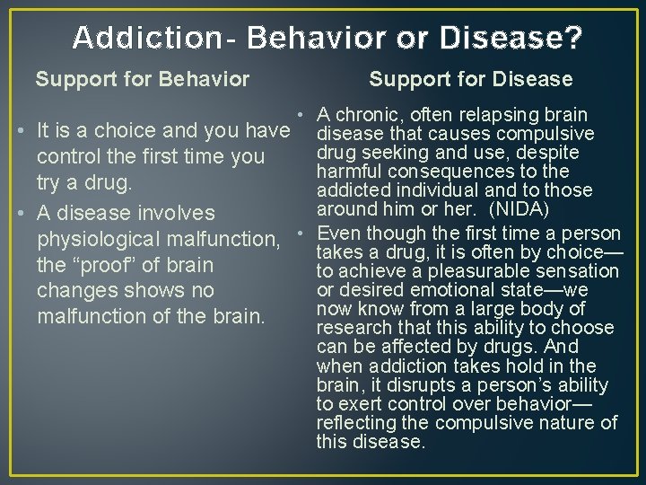 Addiction- Behavior or Disease? Support for Behavior Support for Disease • A chronic, often