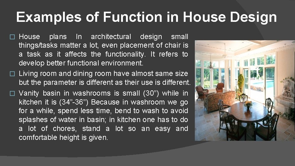 Examples of Function in House Design House plans In architectural design small things/tasks matter Examples of Function in House Design House plans In architectural design small things/tasks matter