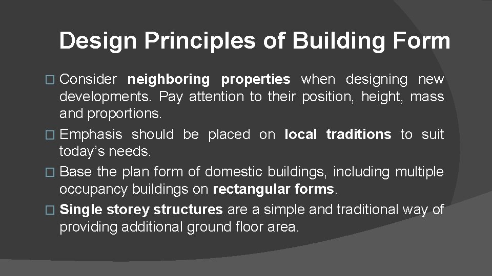 Design Principles of Building Form Consider neighboring properties when designing new developments. Pay attention Design Principles of Building Form Consider neighboring properties when designing new developments. Pay attention